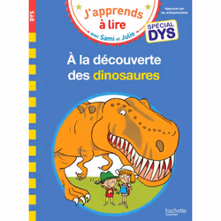 ISBN Sami et Julie- Spécial DYS (dyslexie) A la découverte des dinosaures, Éducatif, Français, 32 pages