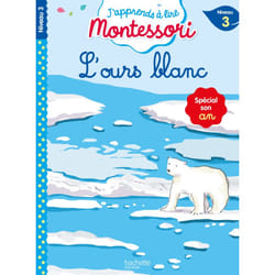 L'ours blanc niveau 3 - J'apprends à lire Montessori (Broché)