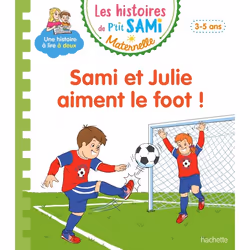 ISBN Les histoires de P'tit Sami Maternelle (3-5 ans) : Sami et Julie aiment le foot !, Éducatif, Français, 32 pages