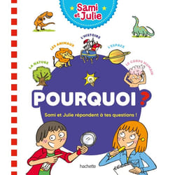 Pourquoi ? Sami et Julie répondent à tes questions ! (Broché)