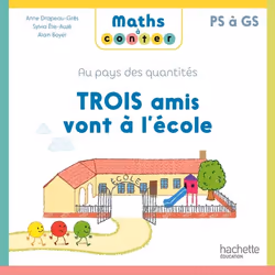 ISBN Maths à conter - Trois amis vont à l'école - Album 2 - Ed. 2023, Éducatif, Français, 32 pages