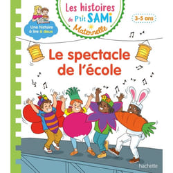 Les histoires de P'tit Sami Maternelle (3-5 ans) : Le spectacle de l'école (Cartonné)