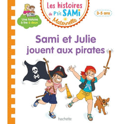 Les histoires de P'tit Sami Maternelle (3-5 ans): Sami et Julie jouent aux pirates (Broché)