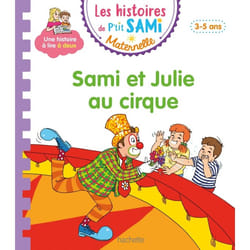 Les histoires de P'tit Sami Maternelle (3-5 ans) :  Sami et Julie au cirque (Broché)