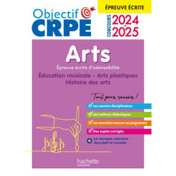 Objectif CRPE 2024 - 2025 - Arts - Epreuve écrite d'admissibilité (Broché)