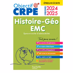 ISBN Objectif CRPE 2024 - 2025 - Histoire-Géographie-EMC - épreuve écrite d'admissibilité, Éducatif, Français, 320 pages