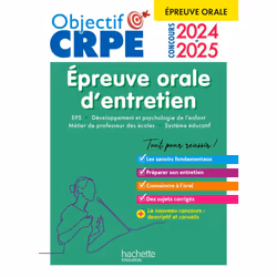ISBN Objectif CRPE 2024 - 2025 - Réussir l'épreuve orale d'entretien, Éducatif, Français, 368 pages