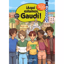 ISBN ¡Aquí estamos, Gaudí! Cycle 4 A1+ - Livre élève - Ed. 2024, Éducatif, Français, 32 pages
