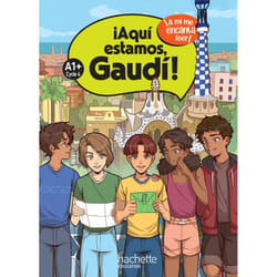 ¡Aquí estamos, Gaudí! Cycle 4 A1+ - Livre élève