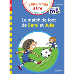 Sami et Julie Spécial DYS (dyslexie) - Le match de foot de Sami (Broché)