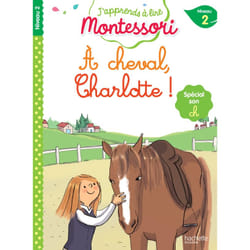 J'apprends à lire Montessori - Niveau 2 : À cheval, Charlotte ! (Broché)