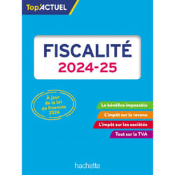 Top'Actuel Fiscalité 2024-2025 (Broché)