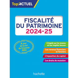 Top'Actuel Fiscalité du patrimoine 2024-2025 (Broché)