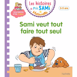 ISBN Les histoires de P'tit Sami Maternelle (3-5 ans) : Sami veut tout faire tout seul, Éducatif, Français, 32 pages