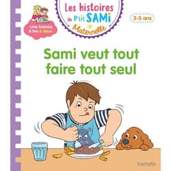 Les histoires de P'tit Sami Maternelle (3-5 ans) : Sami veut tout faire tout seul (Broché)