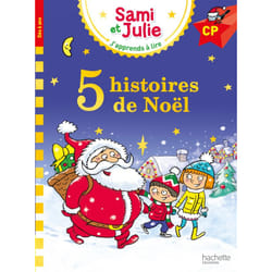 J'APPRENDS A LIRE AVEC SAMI ET JULIE : 5 HISTOIRES DE NOEL. NIVEAU CP, Massonaud Emmanuelle
