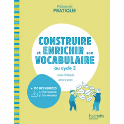 ISBN Pédagogie pratique - Construire et enrichir son vocabulaire au cycle 2 - Ed. 2021, Éducatif, Français, 160 pages