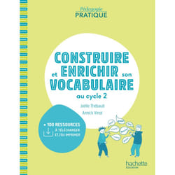 Pédagogie pratique - Construire et enrichir son vocabulaire au cycle 2 - Ed. 2021 (Broché)