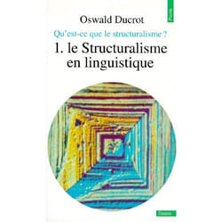 Qu'est-ce que le structuralisme ? Le structuralisme en linguistique