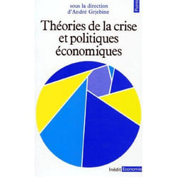 Theories de la crise et politiques economiques