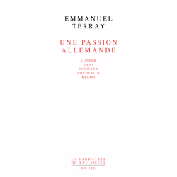 ISBN Une passion allemande. Luther, Kant, Schiller, Hölderlin, Kleist, 448 pages