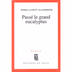 ISBN Passé le grand eucalyptus, 144 pages