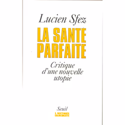 ISBN La Santé parfaite. Critique dune nouvelle utopie, 368 pages