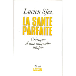 ISBN La Santé parfaite. Critique dune nouvelle utopie livre