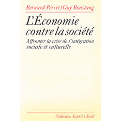 ISBN LEconomie contre la société. Affronter la crise de lintégration sociale et culturelle livre