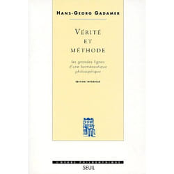 Vérité et Méthode. Les grandes lignes d'une herméneutique philosophique