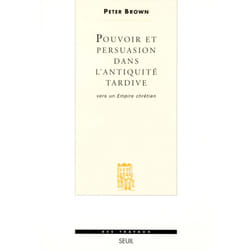 ISBN Pouvoir et Persuasion dans lAntiquité tardive. Vers un Empire chrétien livre