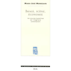ISBN Image, Icône, Economie. Les sources byzantines de limaginaire contemporain livre