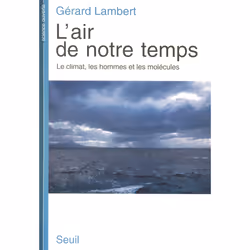 ISBN LAir de notre temps. Le climat, les hommes et les molécules, 256 pages