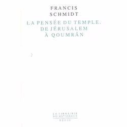 ISBN La Pensée du Temple. De Jérusalem à Quoumrân. Identité et lien social dans le judaïsme ancien, 384 pages