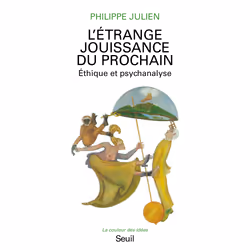 ISBN LÉtrange Jouissance du prochain. Ethique et psychanalyse, 256 pages
