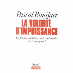ISBN La Volonté dimpuissance. La fin des ambitions internationales et stratégiques ?, 208 pages