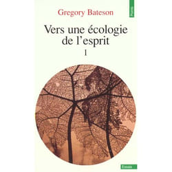 VERS UNE ECOLOGIE DE L'ESPRIT. Tome 1