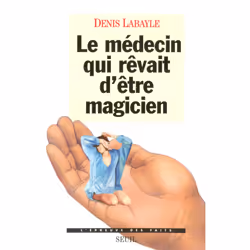 ISBN Le Médecin qui rêvait dêtre magicien, 216 pages