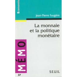 Monnaie et la politique monetaire (la)