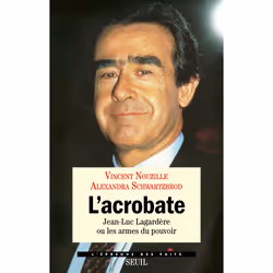 ISBN LAcrobate. Jean-Luc Lagardère ou les armes du pouvoir, 348 pages