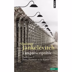 ISBN L'Imprescriptible . Pardonner ? Dans L'Honneur Et La Dignite, philosophie, Français, Livre broché