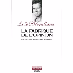 ISBN La Fabrique De L'Opinion; Une Histoire Sociale Des Sondages, politique, Français