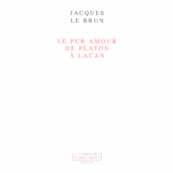 ISBN Le Pur Amour. De Platon à Lacan, 448 pages