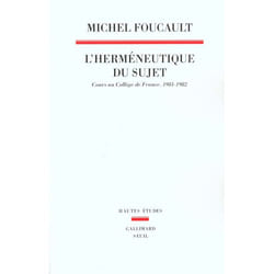 L'Herméneutique du sujet. Cours au Collège de France (1981-1982)