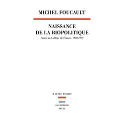 La Naissance de la biopolitique. Cours au Collège de France (1978-1979) (Broché)