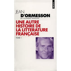 Une autre histoire de la littérature française t.1