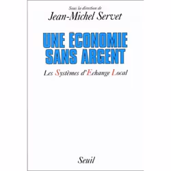 ISBN Une économie sans argent. Les Systèmes dEchange Local, 352 pages