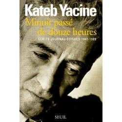 Minuit passé de douze heures. Ecrits journalistiques (1947-1989)