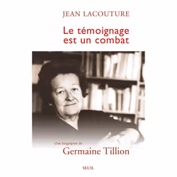 ISBN Le Témoignage est un combat. Une biographie de Germaine Tillion, 348 pages