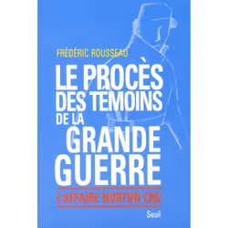 ISBN Le Procès des témoins de la Grande Guerre. Laffaire Norton Cru, 320 pages